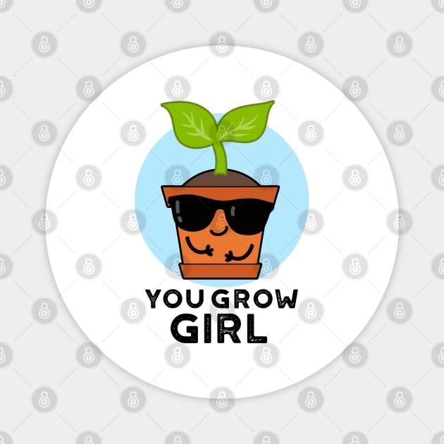 You Grow Girl Cute Plant Pun Magnet by punnybone